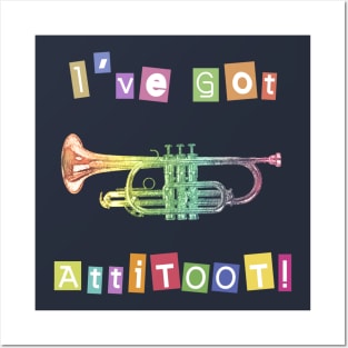 I've Got Atti-toot Trumpet Posters and Art